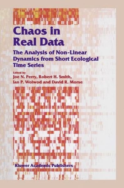 Cover for J N Perry · Chaos in Real Data: The Analysis of Non-Linear Dynamics from Short Ecological Time Series - Population and Community Biology Series (Paperback Bog) [Softcover reprint of the original 1st ed. 2000 edition] (2012)