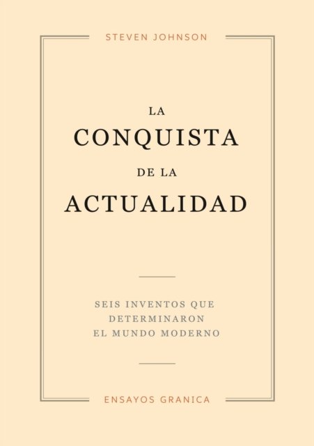 La Conquista De La Actualidad - Steven Johnson - Livros - Ediciones Granica, S.A. - 9789506419721 - 10 de fevereiro de 2020