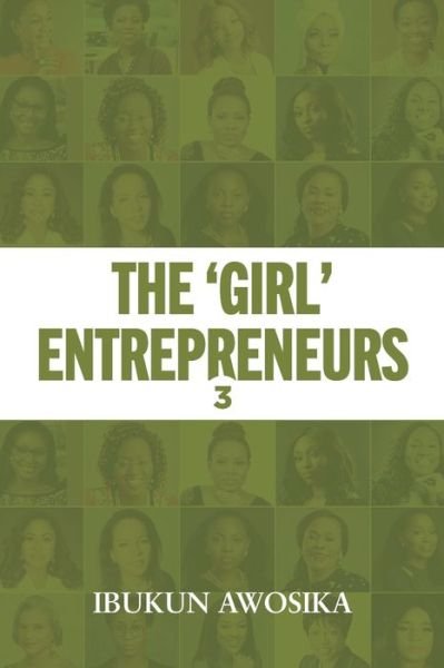 Cover for Ibukun Awosika · The 'Girl' Entrepreneurs 3 (Paperback Book) (2021)