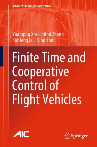 Cover for Xia · Finite Time and Cooperative Control of Flight Vehicles (Book) [1st ed. 2019 edition] (2018)