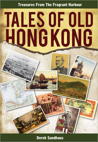 Tales of Old Hong Kong - Derek Sandhaus - Książki - China Economic Review Publishing - 9789881866721 - 14 stycznia 2022