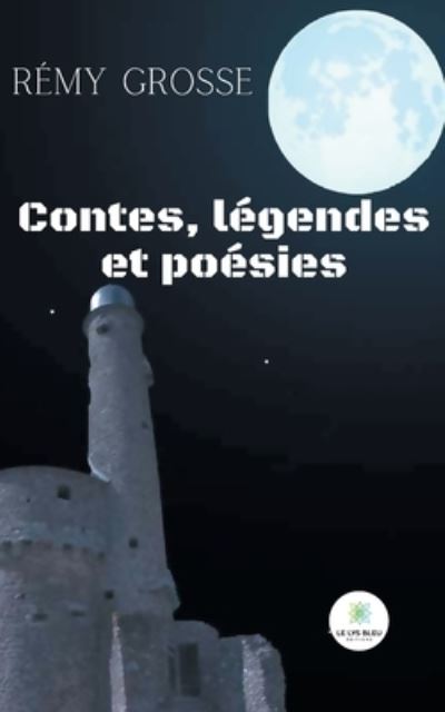 Cover for Remy Grosse · Contes, legendes et poesies (Paperback Book) (2021)