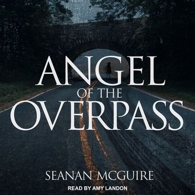 Cover for Seanan McGuire · Angel of the Overpass (CD) (2021)