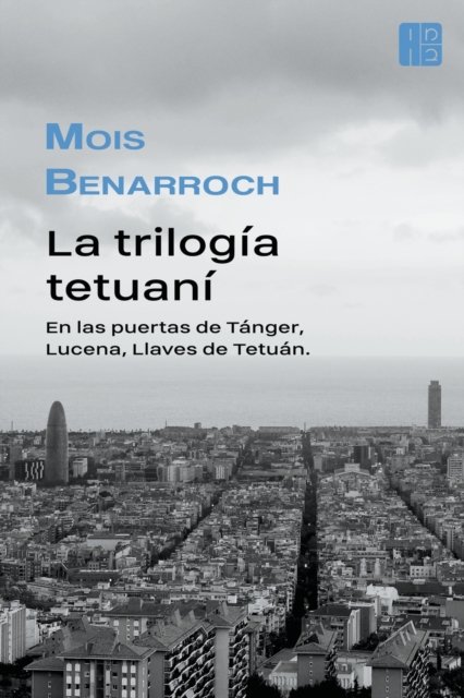 Cover for Mois Benarroch · La trilogia tetuani (Taschenbuch) (2023)
