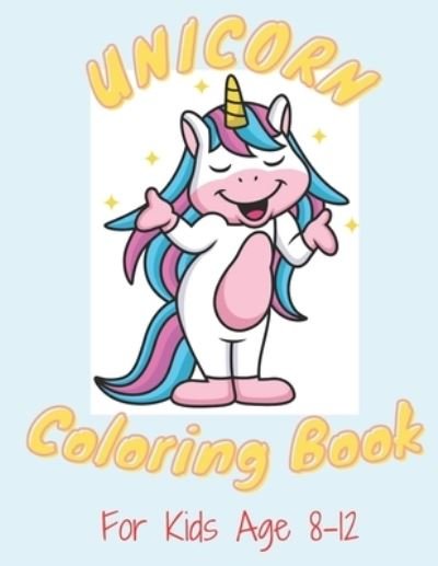 Cover for Aymane Bbou · Unicorn Color by Numbers for Kids Ages 8-12: Unicorn Coloring Book for Kids (Pocketbok) (2021)