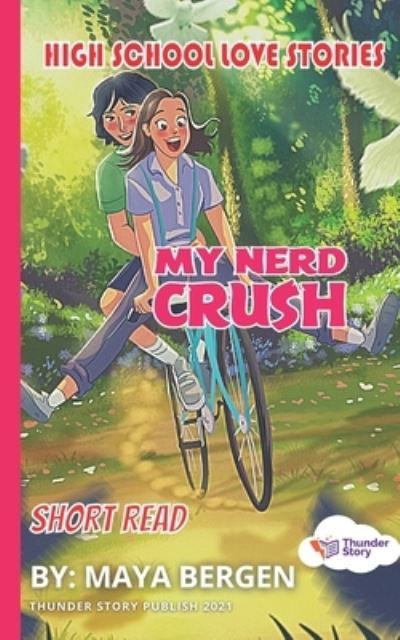 Cover for Maya Bergen · My Nerd Crush: High School Love Stories Short Read (Paperback Bog) (2021)