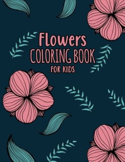 Cover for Blended Creation · Flowers Coloring Book For Kids (Paperback Book) (2020)