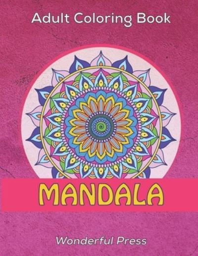 Cover for Wonderful Press · MANDALA Adult Coloring Book (Paperback Book) (2020)