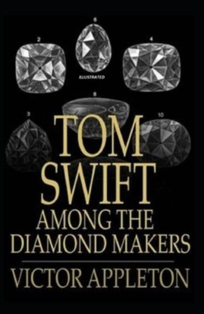 Cover for Victor Appleton · Tom Swift Among the Diamond Makers Illustrated (Paperback Book) (2021)