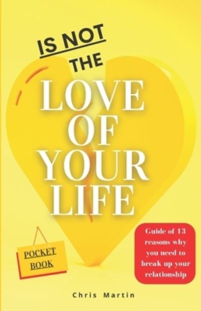 Cover for Chris Martin · Is not the love of your life (Paperback Book) (2021)