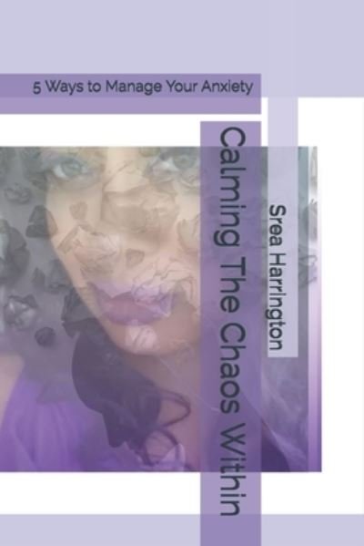 Cover for Srea Jones- Harrington · Calming The Chaos Within (Paperback Bog) (2021)