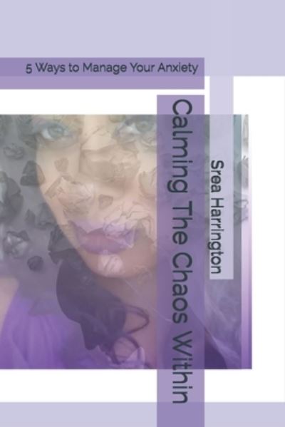 Cover for Srea Jones- Harrington · Calming The Chaos Within (Paperback Book) (2021)