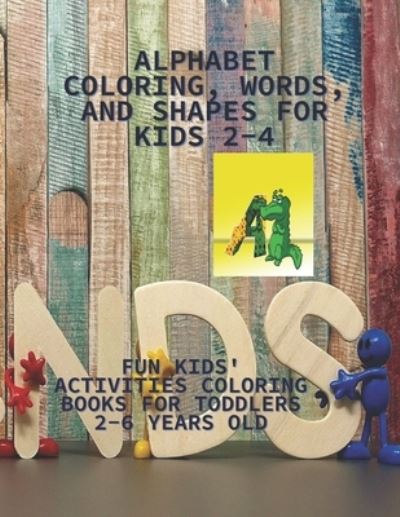 Alphabet coloring, words, and shapes for kids 2-4 - Ola Elmaghrabi - Książki - Independently Published - 9798596849721 - 18 stycznia 2021