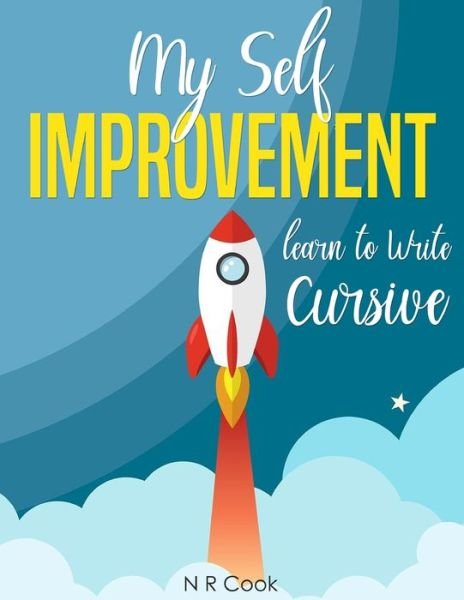 Cover for N R Cook · Self-Improvement Learn to Write Cursive: Master Both Letters and Words - 11 Inch x 8.5 Inch 30 Pages of Practice Cursive - Learning Cursive (Taschenbuch) [Large type / large print edition] (2021)