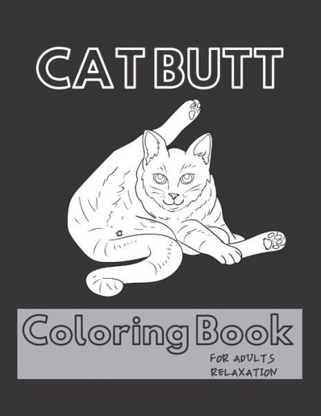 Cover for Cat Butt Lovers · Cat Butt Coloring Book (Paperback Bog) (2020)