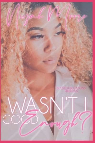 Cover for Niyah Moore · Wasn't I Good Enough? (Paperback Book) (2020)