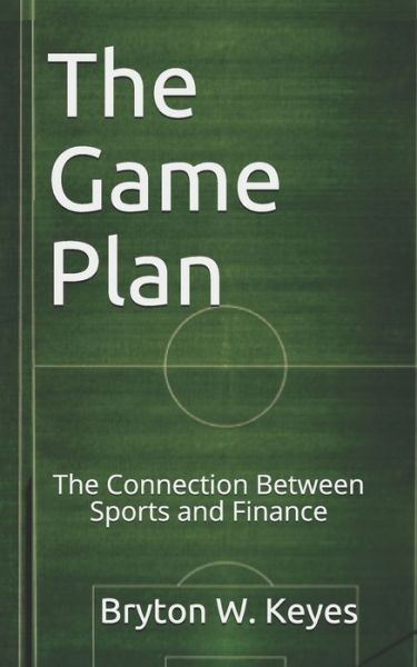 Cover for Bryton W Keyes · The Game Plan (Paperback Book) (2020)