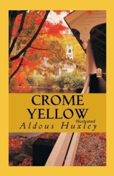 Cover for Aldous Huxley · Crome Yellow Illustrated (Paperback Book) (2021)