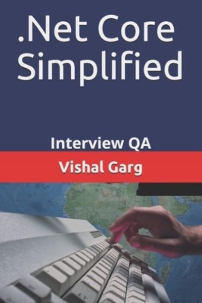 Cover for Vishal Garg · .Net Core Simplified: Interview QA (Pocketbok) (2021)