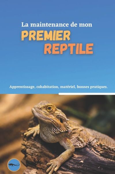 Cover for Sacha Durand · La maintenance de mon premier reptile: Comment accueillir un reptile dans sa maison ? - Les Animaguide (Paperback Book) (2021)