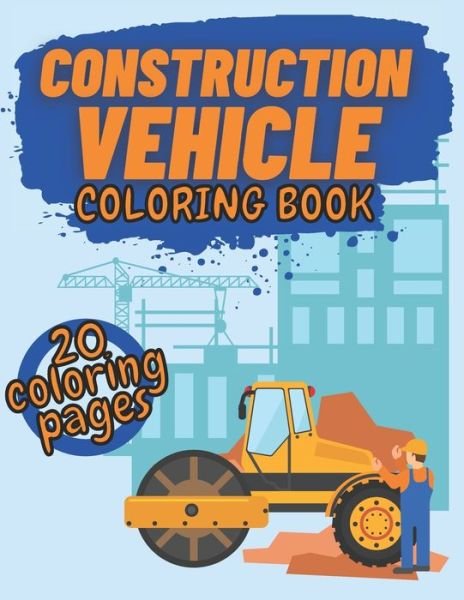Cover for Beryl Kajfasz · Construction Vehicle Coloring Book (Paperback Bog) (2021)