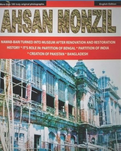 Cover for Abul Quasem Chowdhury · Ahsan Monzil: Ahsan Monzil palace turned into Museum after restoration. (Paperback Book) (2021)