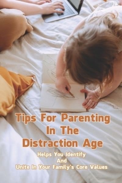 Cover for Dona Hohn · Tips For Parenting In The Distraction Age (Paperback Bog) (2021)
