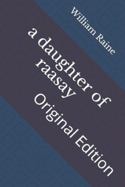 Cover for William MacLeod Raine · A daughter of raasay (Paperback Book) (2021)