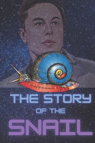 The Story of the Snail: Humanity's Only Hope - G G Cristina - Books - Independently Published - 9798832714721 - May 29, 2022