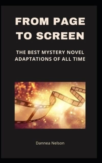 Cover for Dannea Nelson · From Page to Screen: The Best Mystery Novel Adaptations of All Time (Paperback Book) (2022)