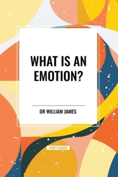 Cover for Dr William James · What Is an Emotion? (Paperback Book) (2024)