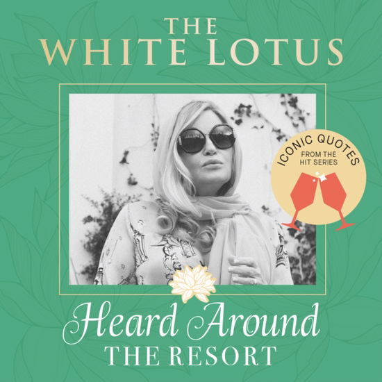 Cover for Insight Editions · The White Lotus: Iconic Quotes Heard Around the Resort: From the Hit Series - Wit &amp; Wisdom (Hardcover Book) (2025)