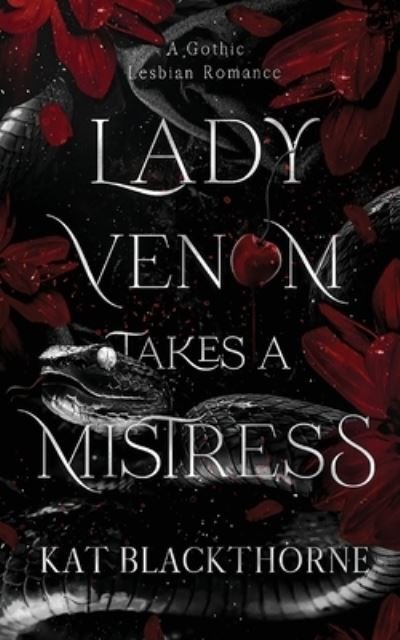 Cover for Kat Blackthorne · Lady Venom Takes a Mistress (Book) (2023)