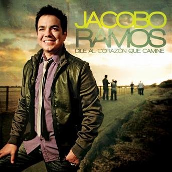 Cover for Jacobo Ramos · Dile Al Corazon Que Camine (CD) (2017)