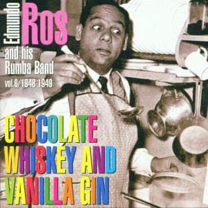 Chocolate Whiskey & Vanilla Gin Vol.6 - Edmundo Ros - Musiikki - HARLEQUIN MUSIC - 0008637214722 - maanantai 17. kesäkuuta 2019