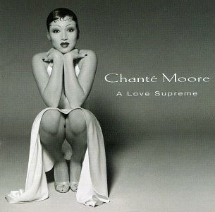 A Love Supreme - Chante Moore - Musik - MCA - 0008811115722 - 8. november 1994