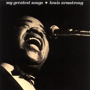 My Greatest Songs - Louis Armstrong - Musiikki - Universal - 0008811834722 - maanantai 11. marraskuuta 1991