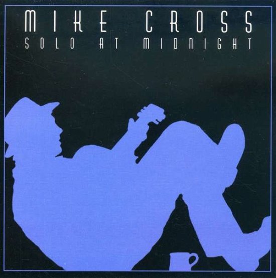 Cover for Cross Mike · Solo at Midnight (CD) (2005)
