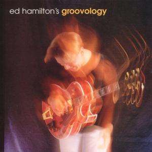 Groovology - Ed Hamilton - Musik -  - 0016351504722 - 