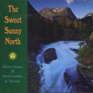 Cover for Henry Kaiser &amp; David Lindley · The Sweet Sunny North (CD) (2001)