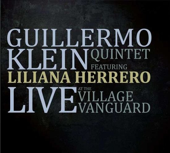 Cover for Guillermo Klein · Live at the Village Vanguard (CD) [Digipak] (2014)