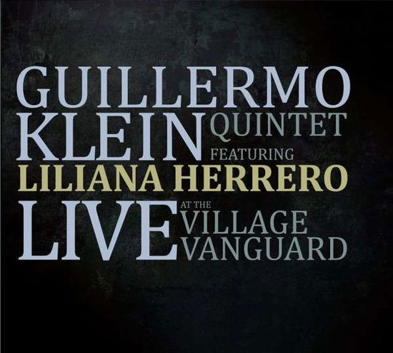 Live At The Village Vangu - Guillermo Klein Quintet - Musik - SUNNYSIDE - 0016728133722 - 30. september 2014