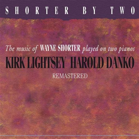 Cover for Danko, Harald &amp; Kirk Lightsey · Shorter By Two (CD) [Remastered edition] (2022)