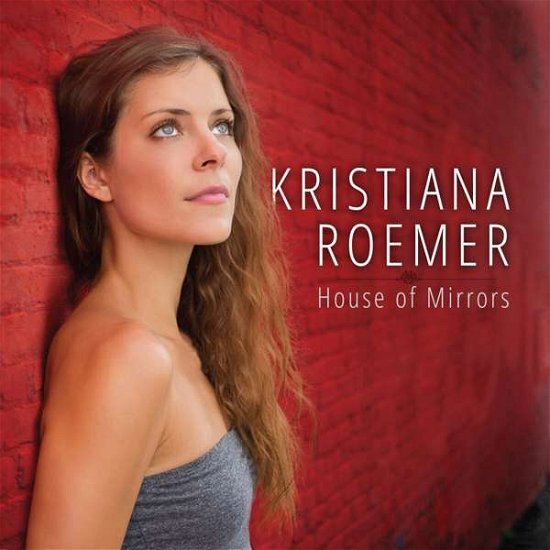 Cover for Kristiana Roemer · House Of Mirrors (CD) (2020)