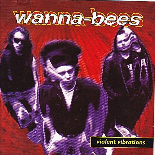 Violent Vibrations - Wanna-Bees - Music - Mis - 0016861917722 - 