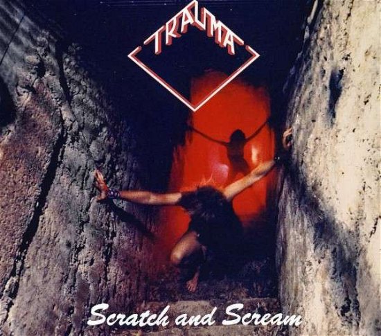 Trauma · Scratch And Scream (CD) (2013)