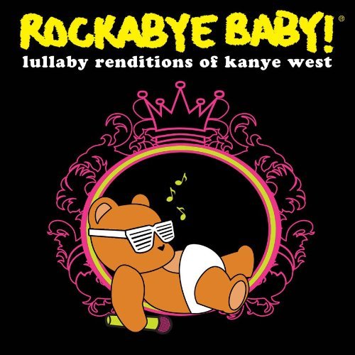 Lullaby Renditions of Kanye West - Rockabye Baby! - Muziek - Rockabye Baby Music - 0027297961722 - 18 mei 2010