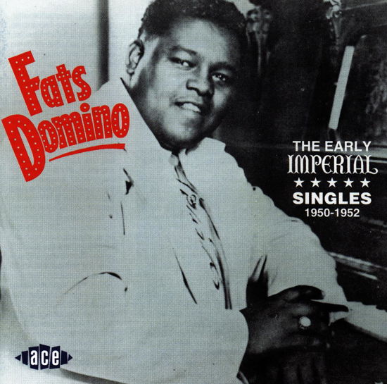 Early Imperial Singles - Fats Domino - Musiikki - ACE RECORDS - 0029667159722 - maanantai 24. kesäkuuta 1996