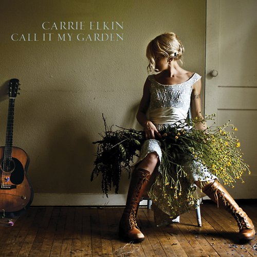 Cover for Carrie Elkin · Call It My Garden (CD) (2011)