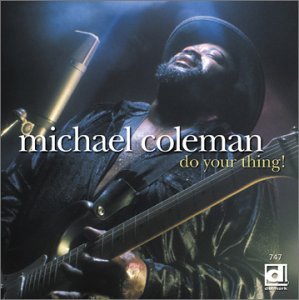Do Your Thing! - Michael Coleman - Music - DELMARK - 0038153074722 - January 4, 2001